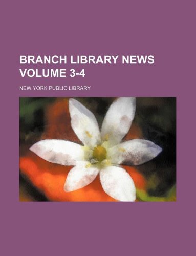 Branch Library News Volume 3-4 (9781130209112) by New York Public Library