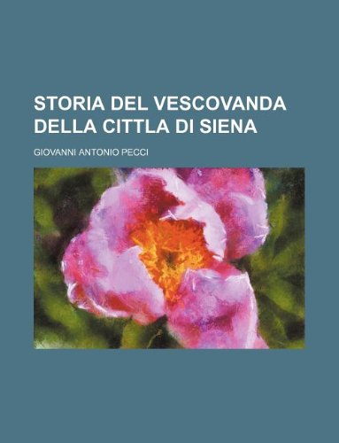 9781130217698: Storia del Vescovanda della Cittla di Siena