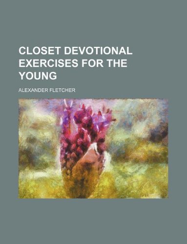 9781130218169: Closet devotional exercises for the young