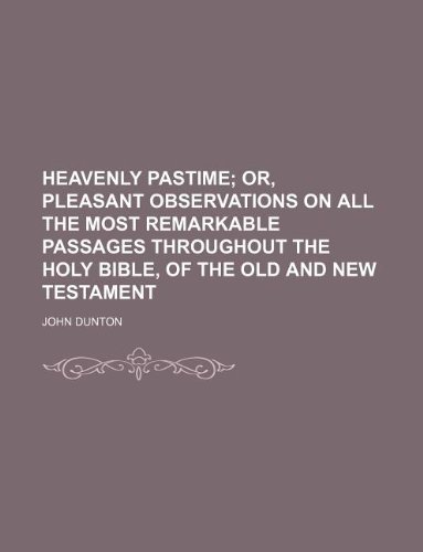 Heavenly pastime (9781130219166) by John Dunton