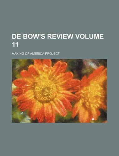 De Bow's review Volume 11 (9781130219845) by Making Of America Project