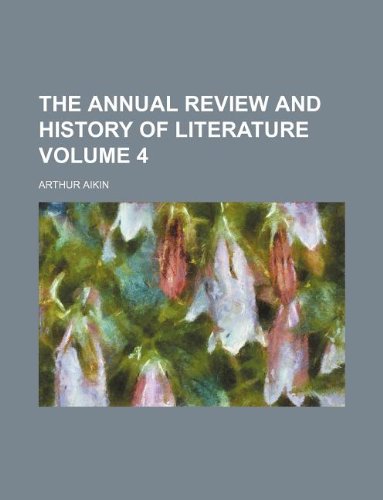 The Annual review and history of literature Volume 4 (9781130233285) by Arthur Aikin