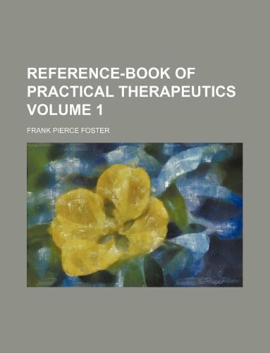 9781130235708: Reference-book of practical therapeutics Volume 1