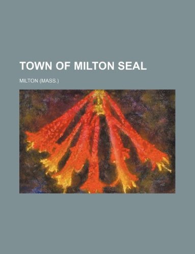 Town of Milton seal (9781130240139) by Michael Milton