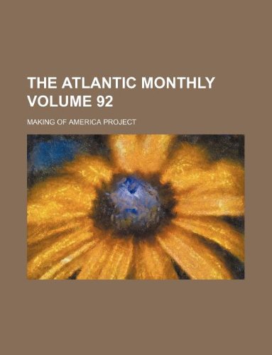 The Atlantic monthly Volume 92 (9781130258837) by Making Of America Project