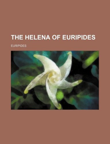 The Helena of Euripides (9781130264302) by Euripides