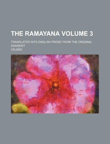 Imagen de archivo de The Ramayana Volume 3; Translated Into English Prose from the Original Sanskrit a la venta por Majestic Books