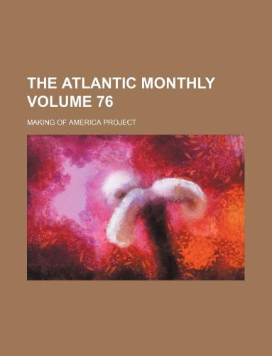 The Atlantic monthly Volume 76 (9781130274493) by Making Of America Project