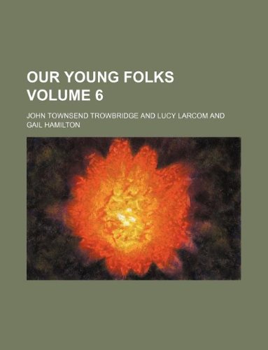 9781130281996: Our young folks Volume 6