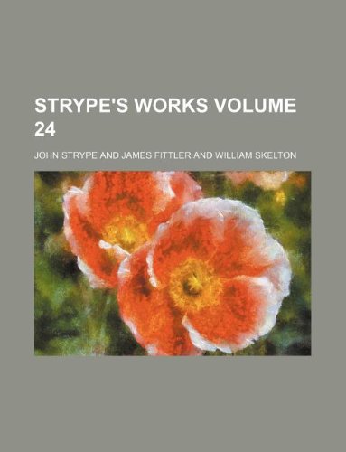 Strype's works Volume 24 (9781130283198) by John Strype