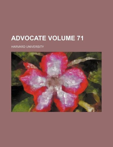 Advocate Volume 71 (9781130292572) by Harvard University