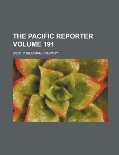 The Pacific Reporter Volume 191 (9781130293456) by West Publishing Company