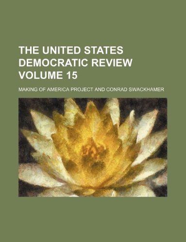 The United States Democratic review Volume 15 (9781130297119) by Making Of America Project