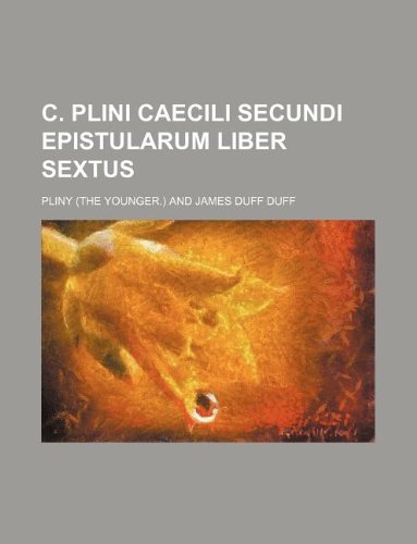 9781130300857: C. Plini Caecili Secundi Epistularum liber sextus