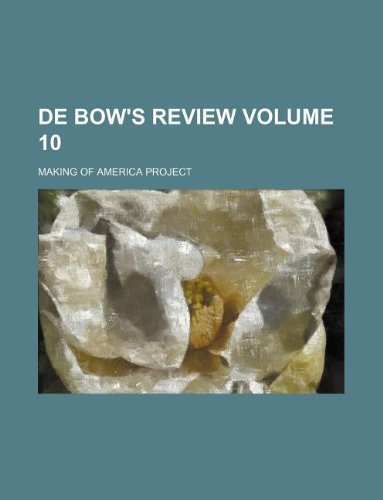 de Bow's Review Volume 10 (9781130301410) by Making Of America Project