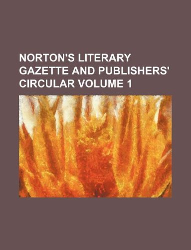 9781130302035: Norton's literary gazette and publishers' circular Volume 1