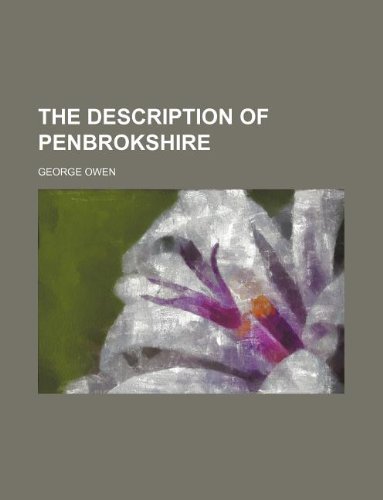 The description of Penbrokshire (9781130302813) by George Owen