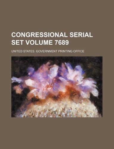Congressional serial set Volume 7689 (9781130314243) by United States. Government Office
