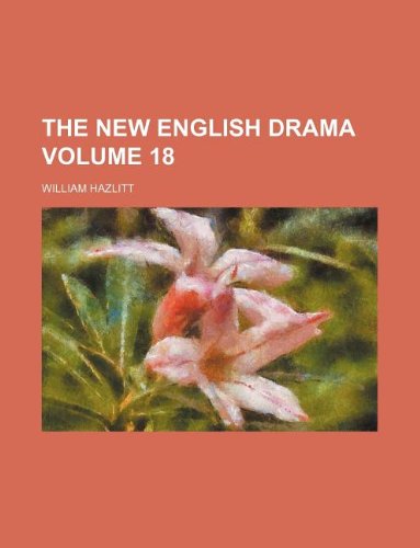 The new English drama Volume 18 (9781130314502) by William Hazlitt