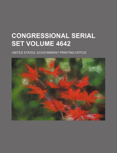 Congressional serial set Volume 4642 (9781130315271) by United States Government Office
