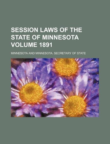 Session Laws of the State of Minnesota Volume 1891 (9781130319958) by Minnesota