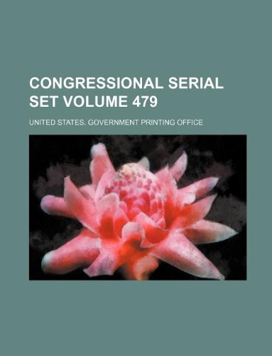Congressional serial set Volume 479 (9781130323016) by United States. Government Office