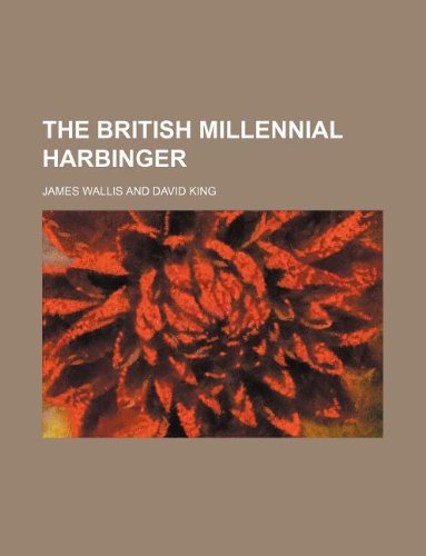 The British Millennial Harbinger (9781130323191) by James Wallis