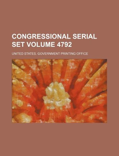 Congressional serial set Volume 4792 (9781130331387) by United States Government Office