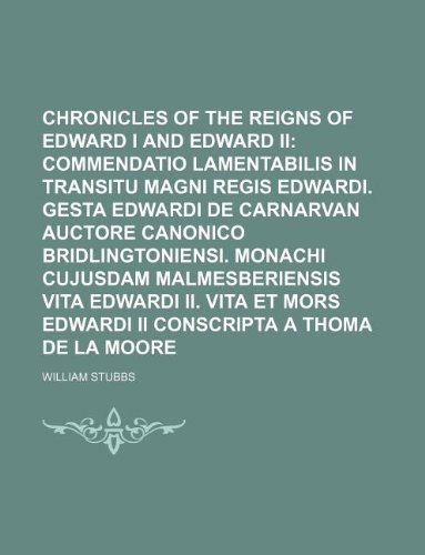 Chronicles of the reigns of Edward I and Edward II (9781130332810) by William Stubbs