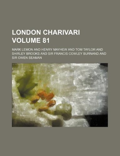 London charivari Volume 81 (9781130336832) by Mark Lemon