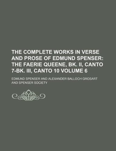 The Complete Works in Verse and Prose of Edmund Spenser Volume 6 (9781130337020) by Spenser, Edmund