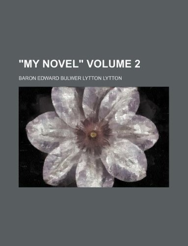 "My novel" Volume 2 (9781130338874) by Edward Bulwer-Lytton