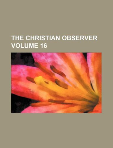 9781130339963: The Christian observer Volume 16