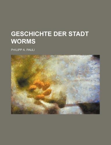 Beispielbild fr Geschichte Der Stadt Worms zum Verkauf von Buchpark