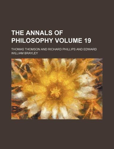The Annals of philosophy Volume 19 (9781130344158) by Thomas Thomson