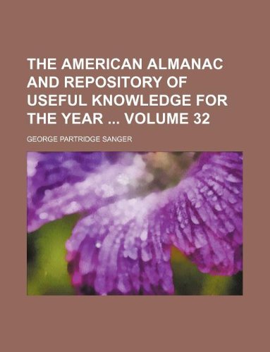 The American almanac and repository of useful knowledge for the year Volume 32 (9781130347982) by George Partridge Sanger