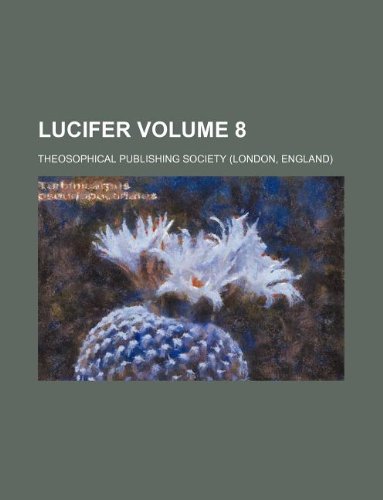 Lucifer Volume 8 (9781130355079) by Theosophical Publishing Society