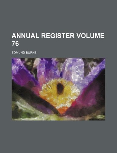 Annual register Volume 76 (9781130359954) by Edmund III Burke Edmund Burke