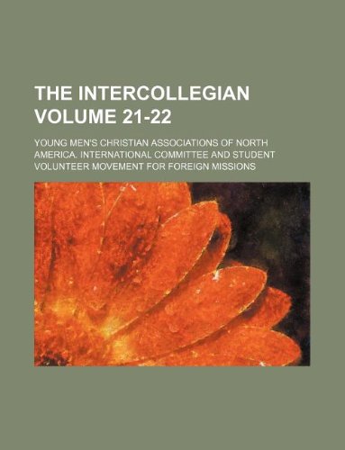 The Intercollegian Volume 21-22 (9781130373530) by Young Men's Christian Committee