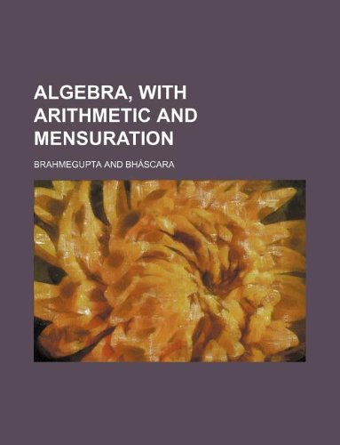 9781130374742: Algebra, with arithmetic and mensuration