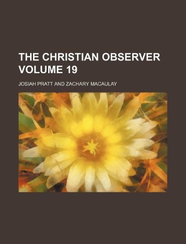 The Christian observer Volume 19 (9781130374957) by Josiah Pratt