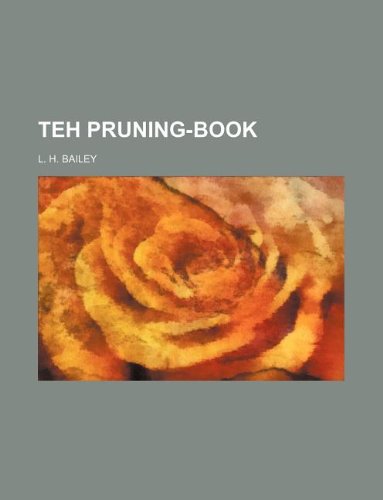 teh pruning-book (9781130375916) by Liberty Hyde Bailey