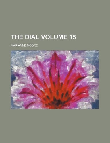 The Dial Volume 15 (9781130376685) by Marianne Moore