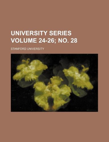 University series Volume 24-26; no. 28 (9781130389401) by Stanford University