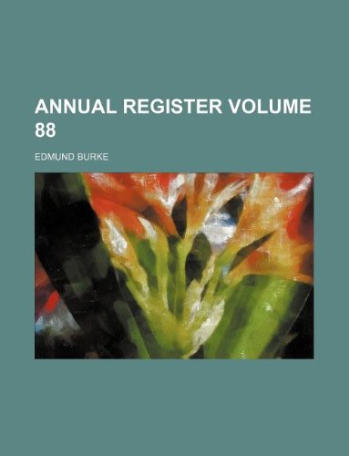 Annual register Volume 88 (9781130391299) by Edmund III Burke Edmund Burke