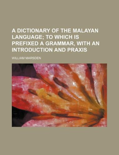 A Dictionary of the Malayan Language (9781130392555) by William Marsden