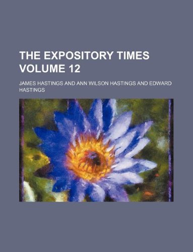 The Expository Times Volume 12 (9781130396065) by James Hastings