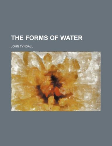 The Forms of Water (9781130398380) by John Tyndall
