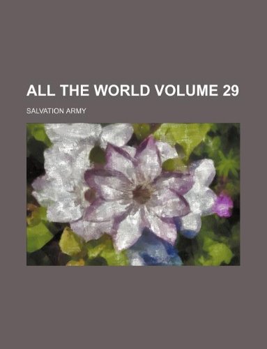 All the World Volume 29 (9781130399318) by Salvation Army