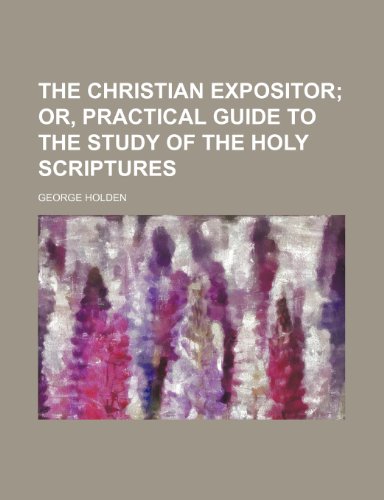 The Christian expositor (9781130406887) by George Holden